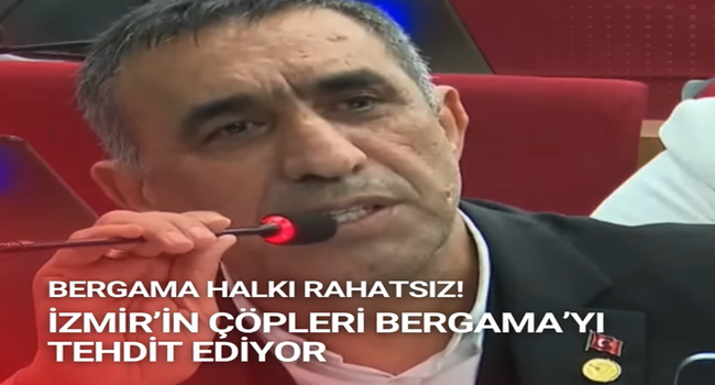 Sebahattin Güzel: Bergama'ya İzmir'den Çöp Taşınması Çevreyi Tehdit Ediyor